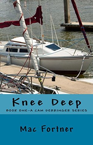 Knee Deep (Cam Derringer, #1)