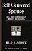 Self-Centered Spouse by Brad C. Hambrick Self-Centered Spouse by Brad C. Hambrick