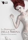 La dannazione della sirena by Ornella Calcagnile
