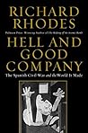 Book cover for Hell and Good Company: The Spanish Civil War and the World it Made