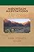 Mountain Meditations: A Daily Spiritual Journey for Hikers (Hiking The Trail Of Truth Book 6)
