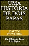 Uma História de Dois Papas: Um Estudo de Caso Astrológico - Edição revista (Portuguese Edition)