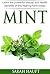 Mint: Learn The Powerful Beauty and Health Benefits of this Healing Herb Today