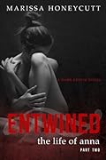 Entwined (The Life of Anna, #2)
