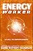 Energyworker: A Call to Empowerment