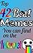 Top 42 Best Memes you can find on the Internet: With almost every meme on the internet in it!