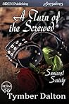 A Turn of the Screwed by Tymber Dalton