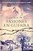 Pasiones en guerra (Spanish Edition)