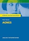 Agnes von Peter Stamm. Königs Erläuterungen.: Textanalyse und Interpretation mit ausführlicher Inhaltsangabe und Abituraufgaben mit Lösungen Agnes von Peter Stamm. Königs Erläuterungen.: Textanalyse und Interpretation mit ausführlicher Inhaltsangabe und Abituraufgaben mit Lösungen