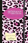 Sisterhood of the Spectrum: An Asperger Chick's Guide to Life