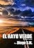 EL RAYO VERDE: Un Relato Corto sobre Violencia de Género y la Reincidencia de las Conductas Destructivas en la pareja. (Edición Kindle) (Spanish Edition)