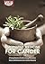 Alternative Medicine for Cancer: A Comprehensive Guide to Using Alternative Means of Medicine to Aid in Cancer Recovery