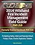 2014 Wildland Fire Incident Management Field Guide PMS 210 (Formerly Fireline Handbook PMS 410) - Firefighting Safety, Initial and Extended Attack, Pumps, Foam, Fireline Explosives, Tankers