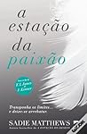 A Estação da Paixão by Sadie Matthews