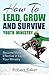 How to Lead, Grow and Survi...