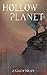 Hollow Planet: Book 1