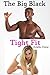 The Big Black Tight Fit (Taboo Interracial Erotica)
