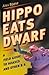 Hippo Eats Dwarf: A Field G...