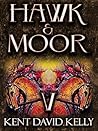 Hawk & Moor - The Unofficial History of Dungeons & Dragons: Book 5 - Age of Glory Hawk & Moor - The Unofficial History of Dungeons & Dragons: Book 5 - Age of Glory