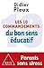 Les 10 commandements du bon sens éducatif by Didier Pleux