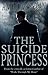 The Suicide Princess by Anthony  Bryan