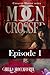 Moon Crossed, Episode #1