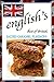 Salted Caramel Flapjacks: English's Best of British recipes (English's afternoon tea bakes and cakes Book 2)