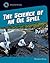 The Science of an Oil Spill (21st Century Skills Library: Disaster Science)