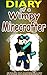 MINECRAFT: Diary Of A Wimpy Minecrafter: (An Unofficial Minecraft Book) (Minecraft, Minecraft Secrets, Minecraft Stories, Minecraft Books For Kids, Minecraft Books, Minecraft Comics, Minecraft Xbox)