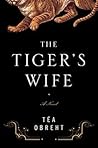 The Tiger's Wife by Ta Obreht