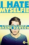 I Hate My Selfie by Shane Dawson