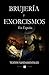 Brujería y exorcismos en España.: Textos fundamentales (Spanish Edition)
