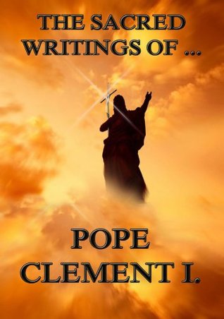 The Sacred Writings of Clement of Rome: Extended Annotated Edition