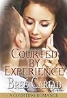 Courted by Experience by Bree Cariad