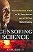 Censoring Science: Inside t...