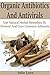 Organic Antibiotics And Antivirals: Use Natural Herbal Remedies To Prevent And Cure Common Ailments (Organic Antibiotics And Antivirals - Herbal Remedies - Organic Healing - DIY - Natural Cures)