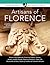 Artisans of Florence: Where to Buy Authentic Florentine Fabrics, Frames, Jewelry, Leather Goods, Maiolica Ceramics, Paper, Silk, Woodcrafts & More, Made by Traditional Florentine Artisans (Laura Morelli's Authentic Arts)