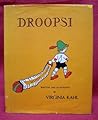 Droopsi by Virginia Kahl