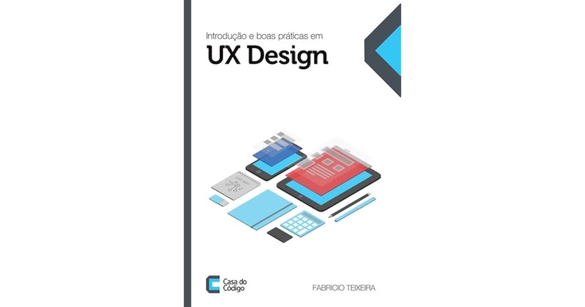 Introdução e boas práticas em UX Design by Fabricio Teixeira