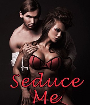Seduce Me (Kindle Edition)
