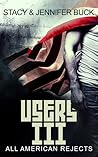Users III: All American Rejects (Users: A Superhero Novel, #3)