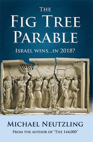 The Fig Tree Parable: Israel Wins... in 2018? (Paperback)