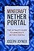 Minecraft Nether Portal: The Ultimate Guide to Minecraft Nether Portal