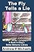 The Fly Tells a Lie: How To Stop Lies Today - Normally $2.99 (Ozzy's Better Behavior Library Book 1)