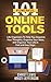101 Powerful Online Tools: Life Organizers to Help You Organize Your Thoughts,Your Ideas, and Organize Your Life in Fast and Easy Steps (Self Organizing, #14)