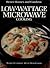 Better Homes and Gardens Low-Wattage Microwave Cooking
