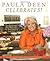 Paula Deen Celebrates!: Bes...