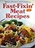 Better Homes and Gardens Fast-Fixin' Meat Recipes