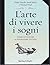 L'arte di vivere i sogni. Come diventare un sognatore lucido