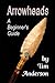Arrowheads: A Beginner's Guide